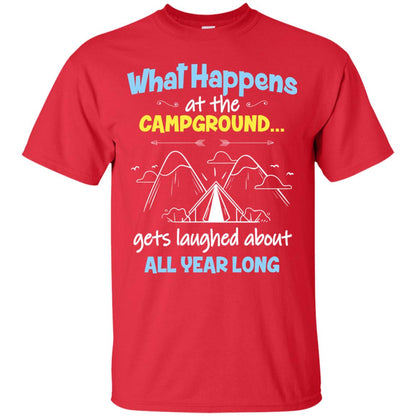 What Happens At The Campground Gets Laughed About All Year Long Camping Shirt Red