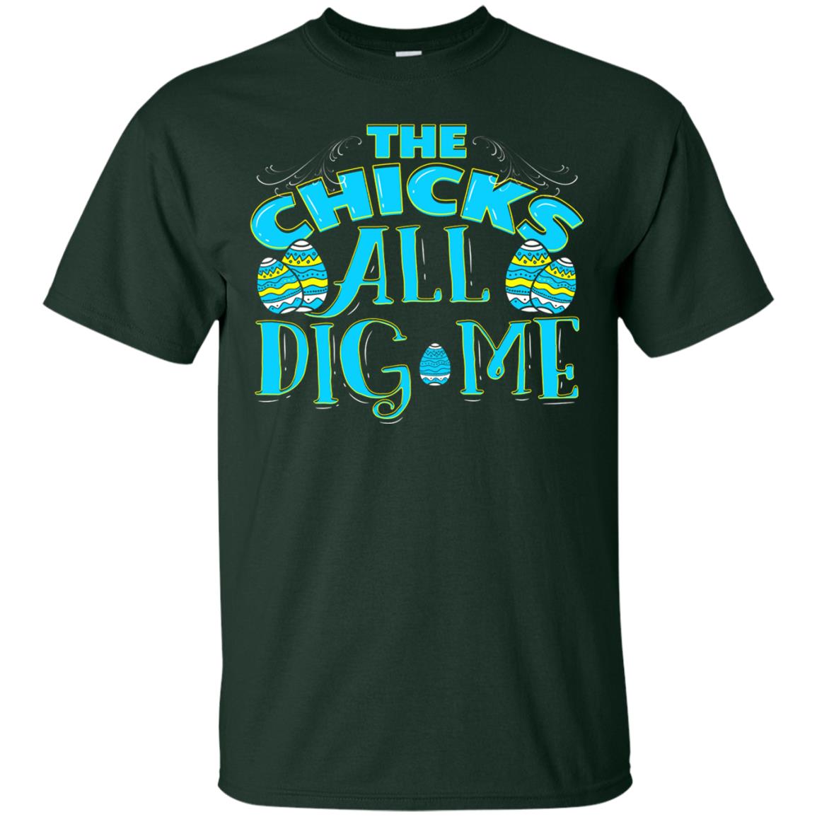 Cute Easter Shirts The Chicks All Dig Me Forest
