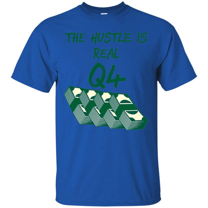 Money T-shirt The Hustle Is Real Q4 Making Money Novelty Royal