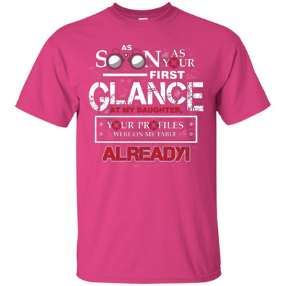 As Soon As Your First Glance At My Daughter Daddy T-shirt Heliconia