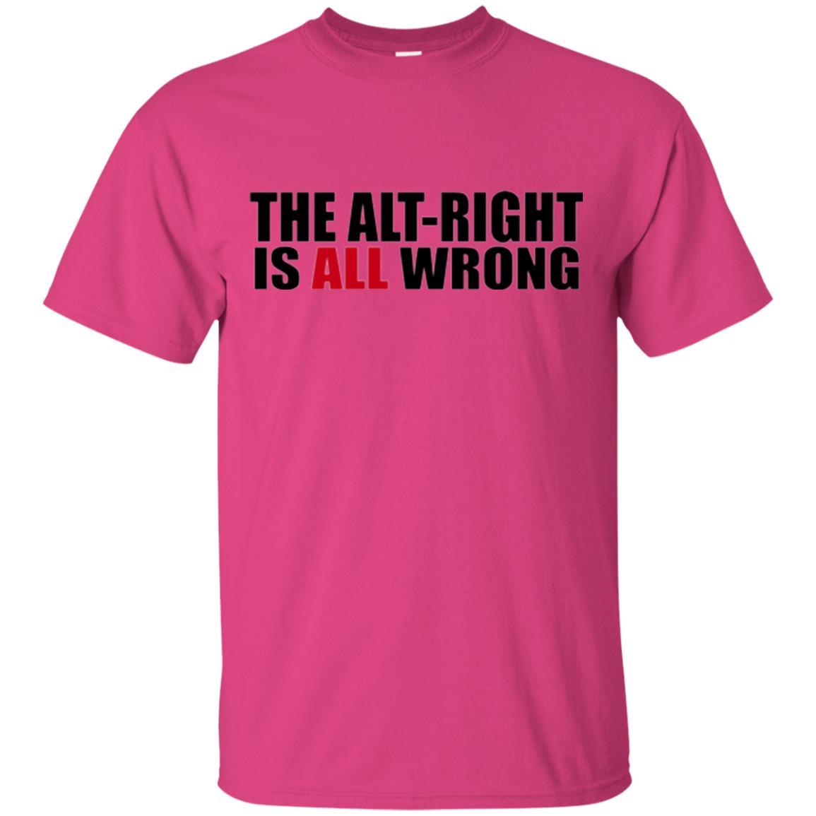 The Alt Right Is All Wrong T-shirt Heliconia