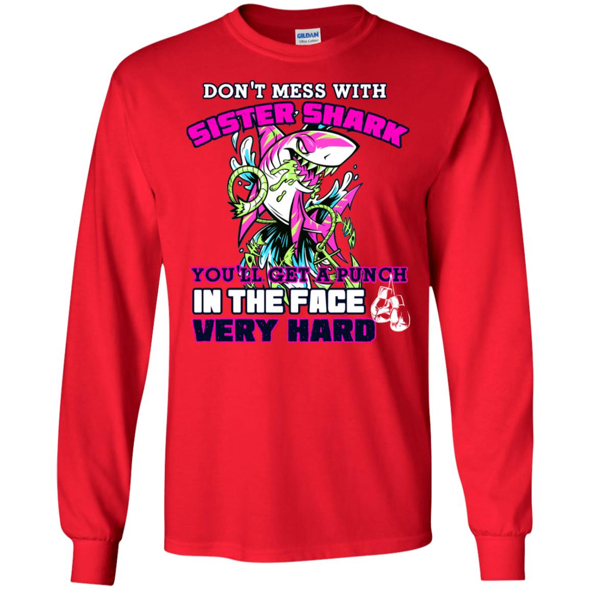 Don't Mess With Sister Shark You'll Get A Punch In The Face Very Hard Family Shark Shirt Red