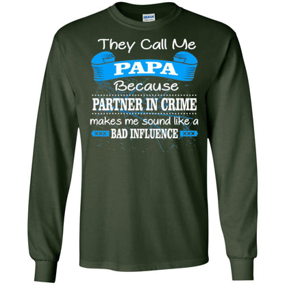 Papa T-shirt They Call Papa Because Partner In Crime Make Bad Influence Forest Green