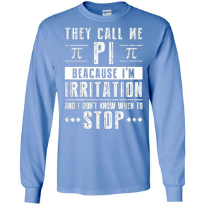 Happy Pi Day T-shirt I Dont Know When To Stop