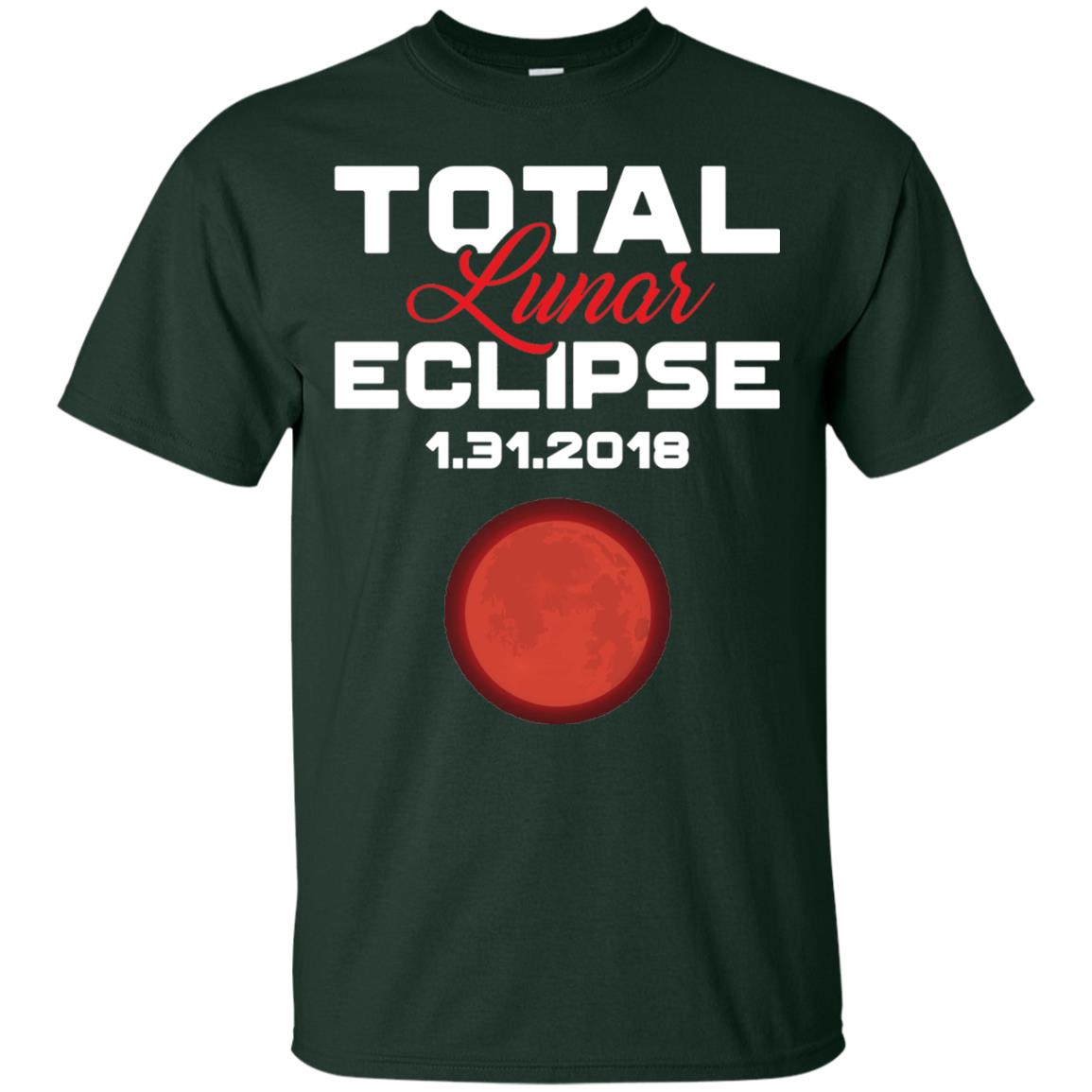 Eclipse January 31st 2018 Total Lunar Eclipse T-shirt Blood Moon Forest Green