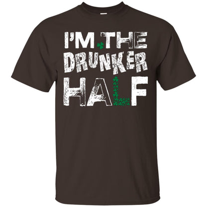 I_m The Drunker Half St. Patrick_s Day T-shirt Dark Chocolate