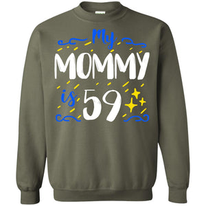 My Mommy Is 59 59th Birthday Mommy Shirt For Sons Or DaughtersG180 Gildan Crewneck Pullover Sweatshirt 8 oz.