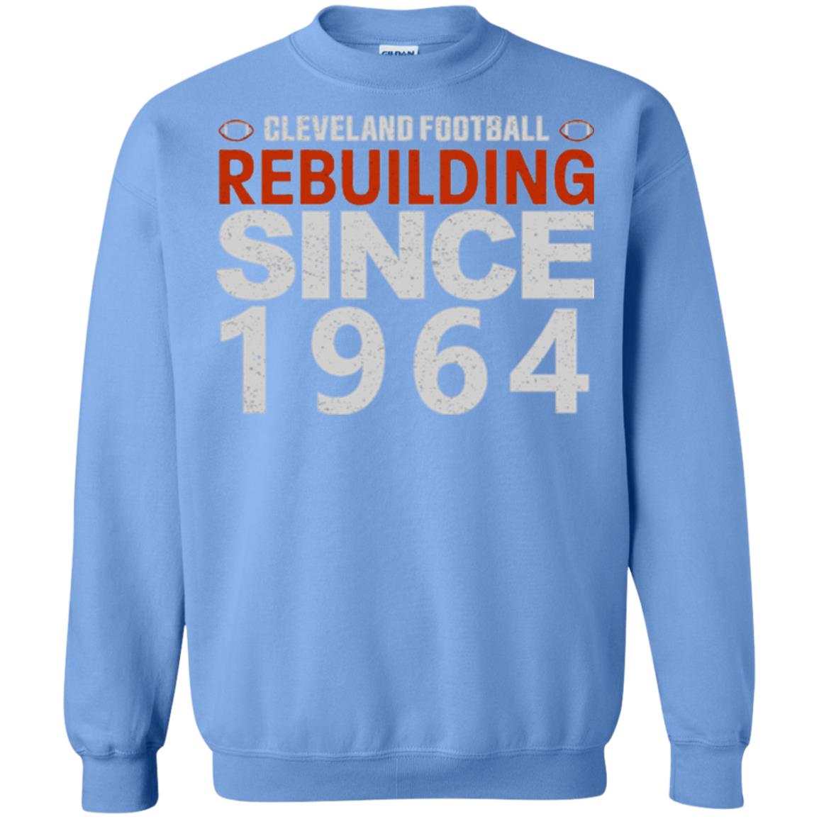 Football T-shirt Cleveland Football Rebuilding Since 1964 Carolina Blue