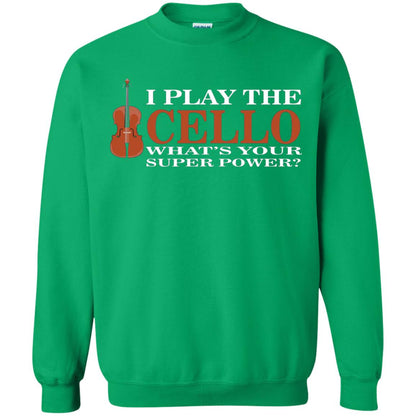 Cello Shirt I Play The Cello Whats Your Super Power Irish Green