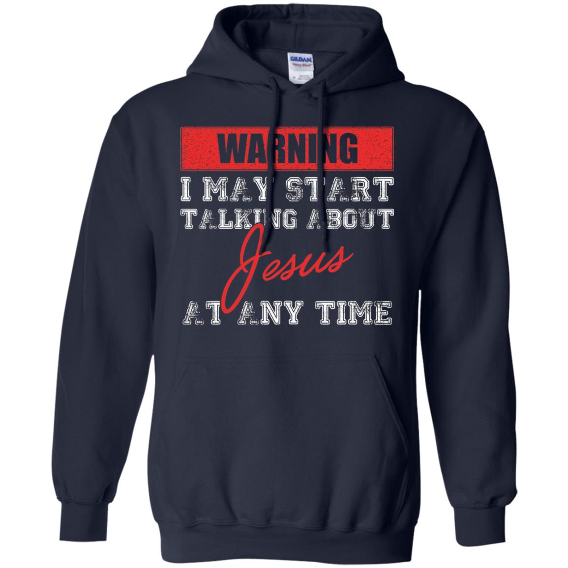 Christian T-shirt I May Start Talking About Jesus Navy