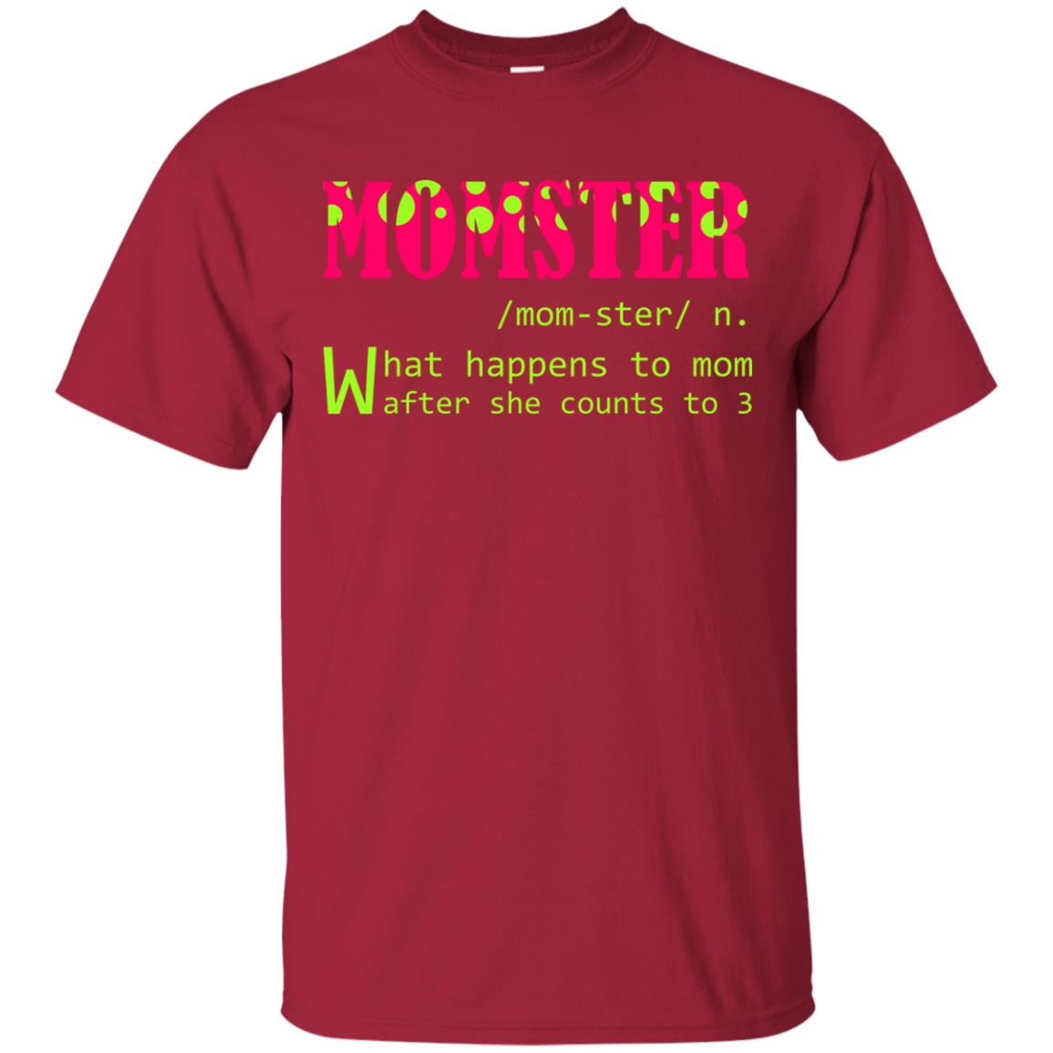 Momster What Happens To Mom After She Counts To 3 Shirt For Mom Cardinal