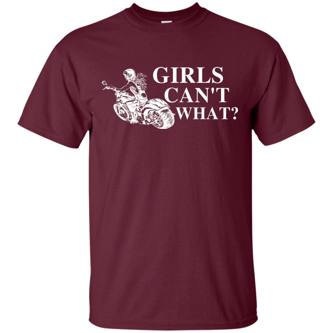 Girl Can't What Riding Motorcycle Shirts Maroon