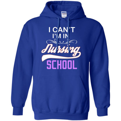 I Can't I'm In Nursing School Nurse Gift Shirt Royal