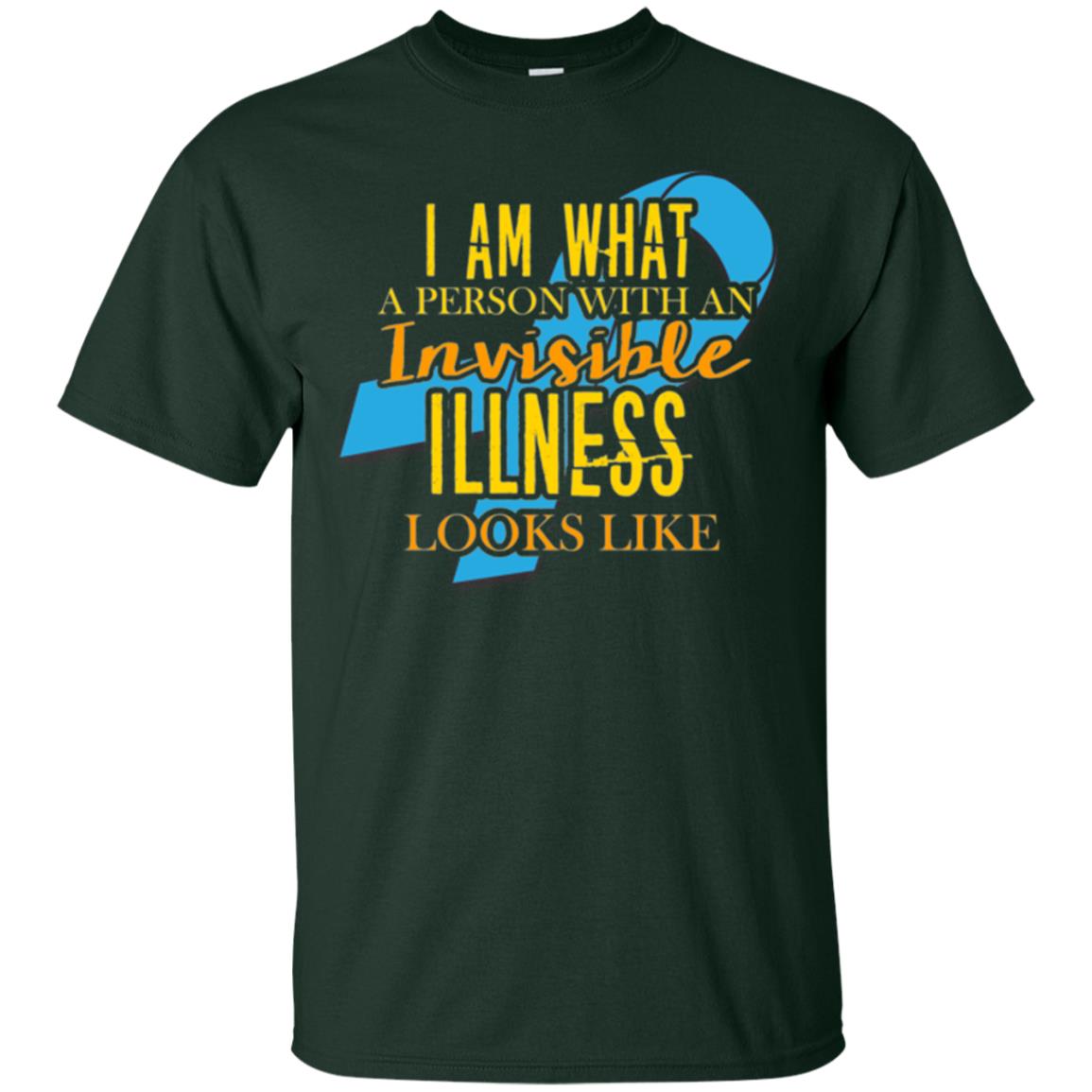 Autism T-shirt I Am What A Person With An Invinsible Illness Looks Like Forest