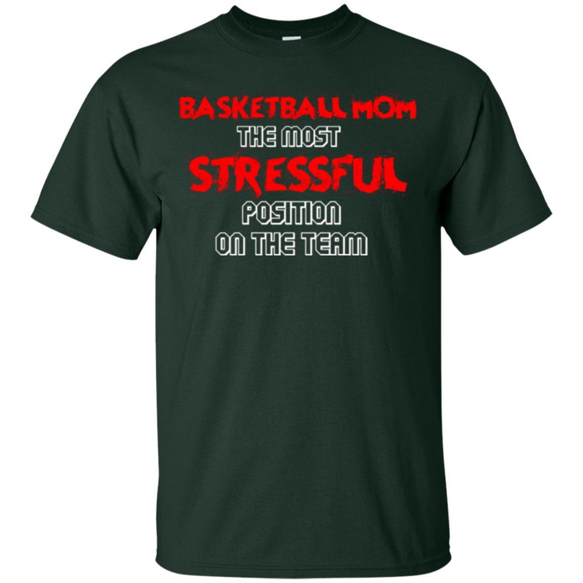 Basketball Mom T-shirt The Most Stressful Position On The Team Forest Green