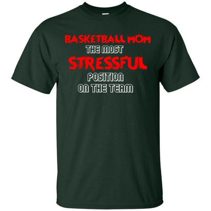 Basketball Mom T-shirt The Most Stressful Position On The Team Forest Green