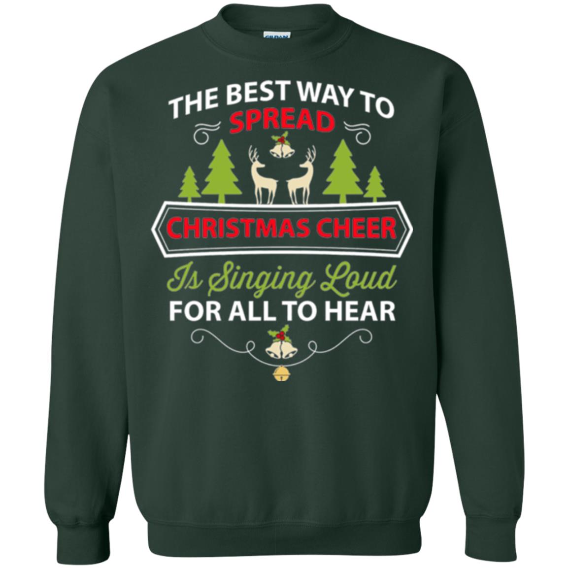Christmas T-shirt Spread Christmas Cheer Singing Loud For All To Hear Forest Green