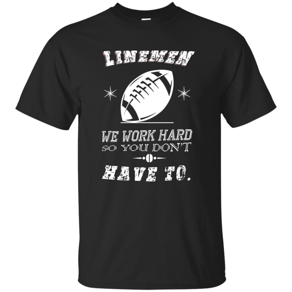 Linemen We Work Hard So You Dont Have To Baseball Gift Shirt Black