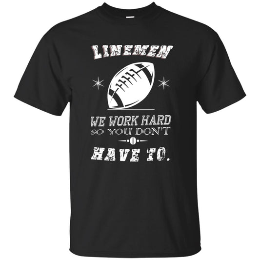 Linemen We Work Hard So You Dont Have To Baseball Gift Shirt Black