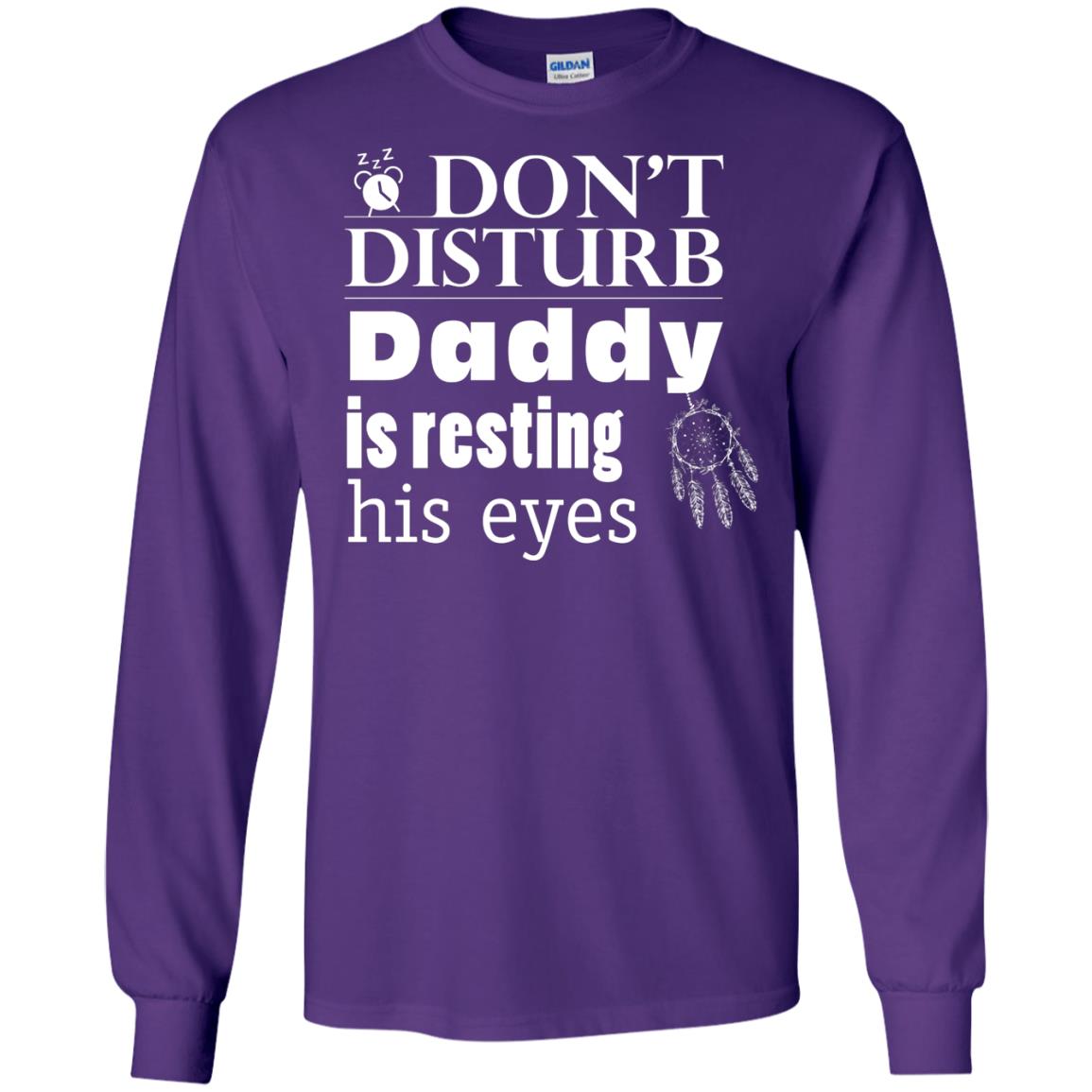 Don't Disturb Daddy Is Resting His Eyes Funny Dad Shirt Purple
