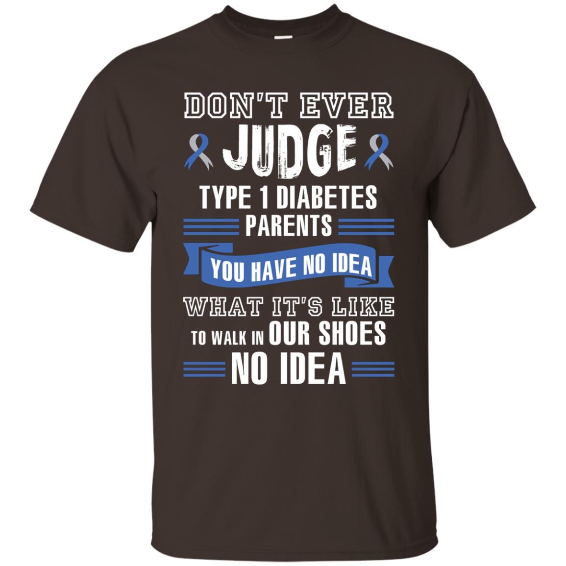 Diabetes T-shirt Don't Ever Judge Type 1 Diabetes Parents Dark Chocolate