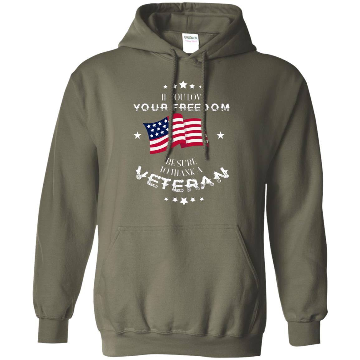 If You Love Your Freedom Be Sure To Thanks A Veteran Shirt Military Green