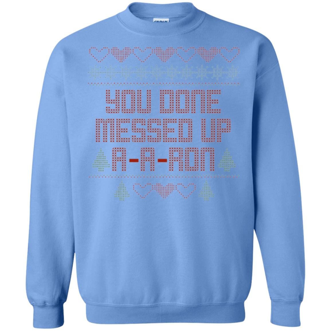 Funny Christmas T-shirt You Done Messed Up A - A - Ron Carolina Blue