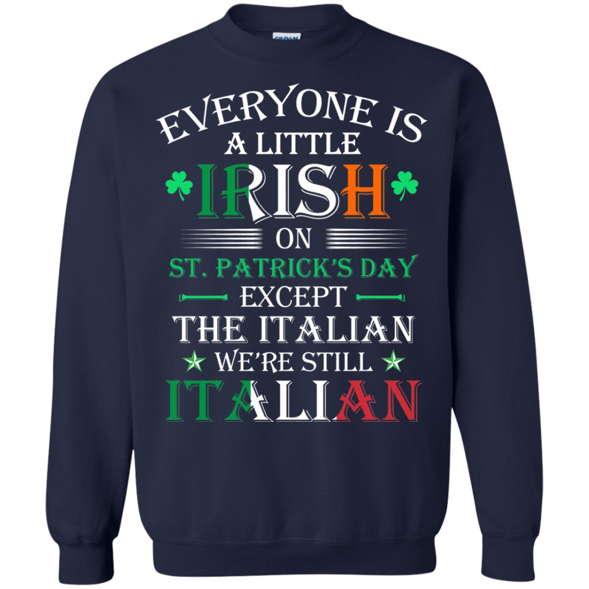 We_re Still Italian On St. Patricks Day T-shirt Navy