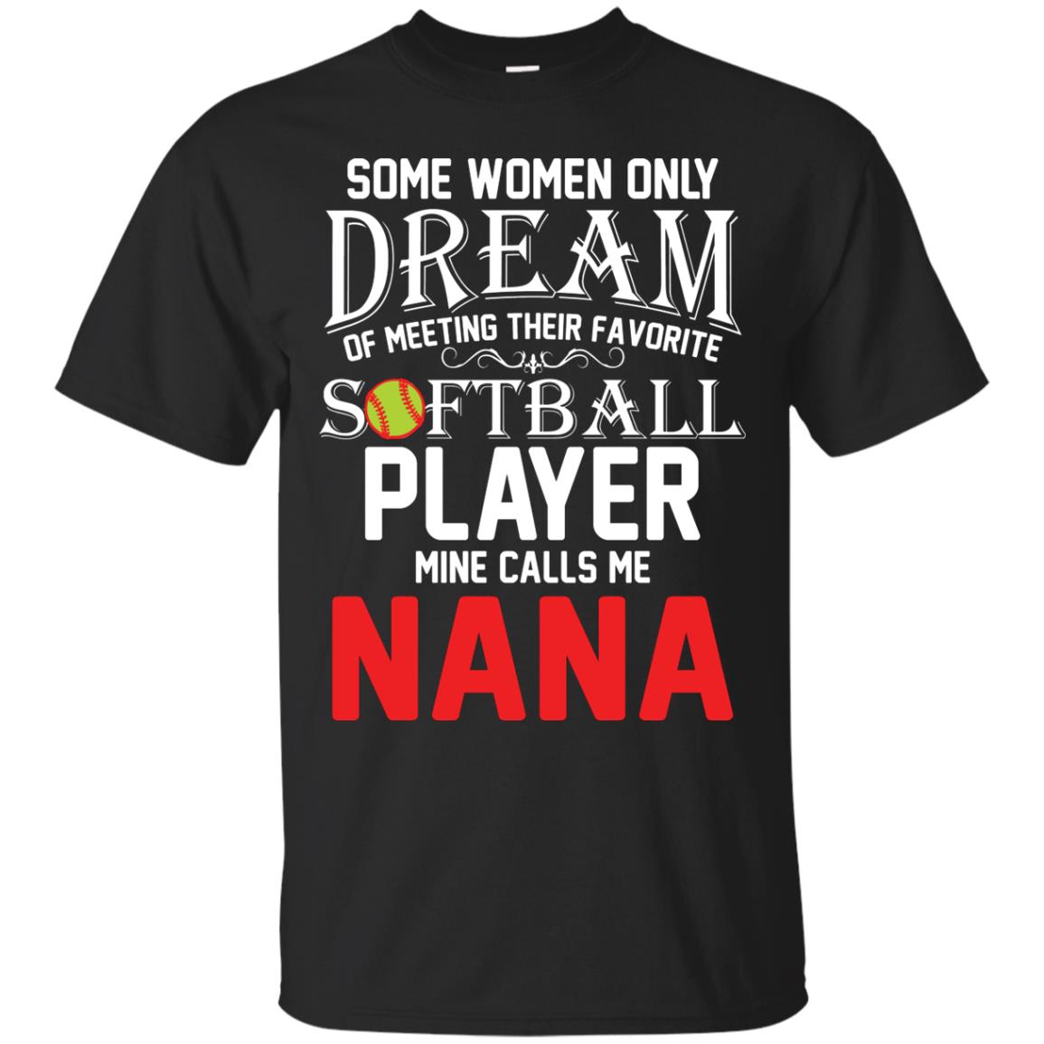 Softball Player Mine Calls Me Nana Softball Gift Shirt For Nana Black