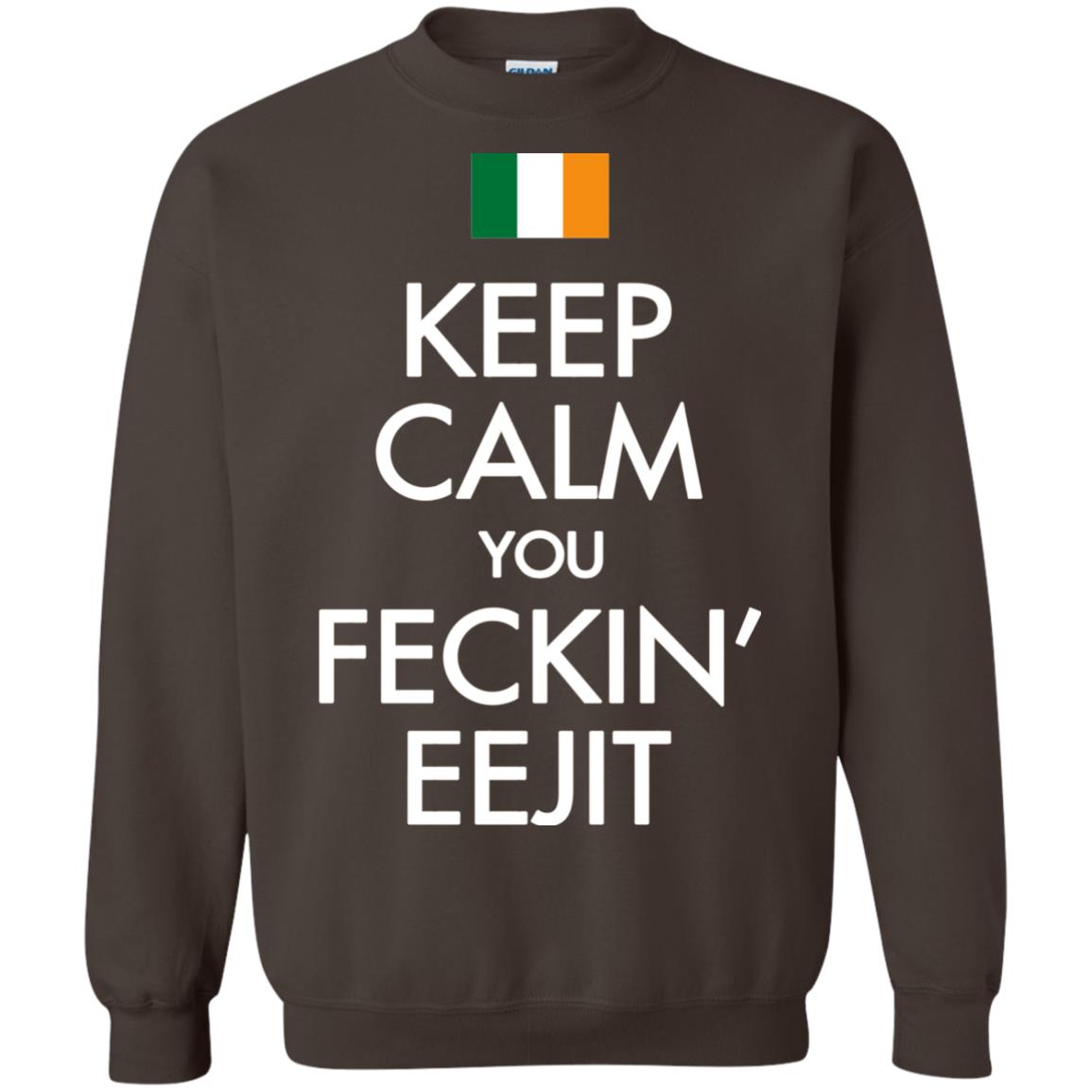 Keep Calm You Feckin_ Eejit Irish Saint Patrick_s Day Shirt Dark Chocolate