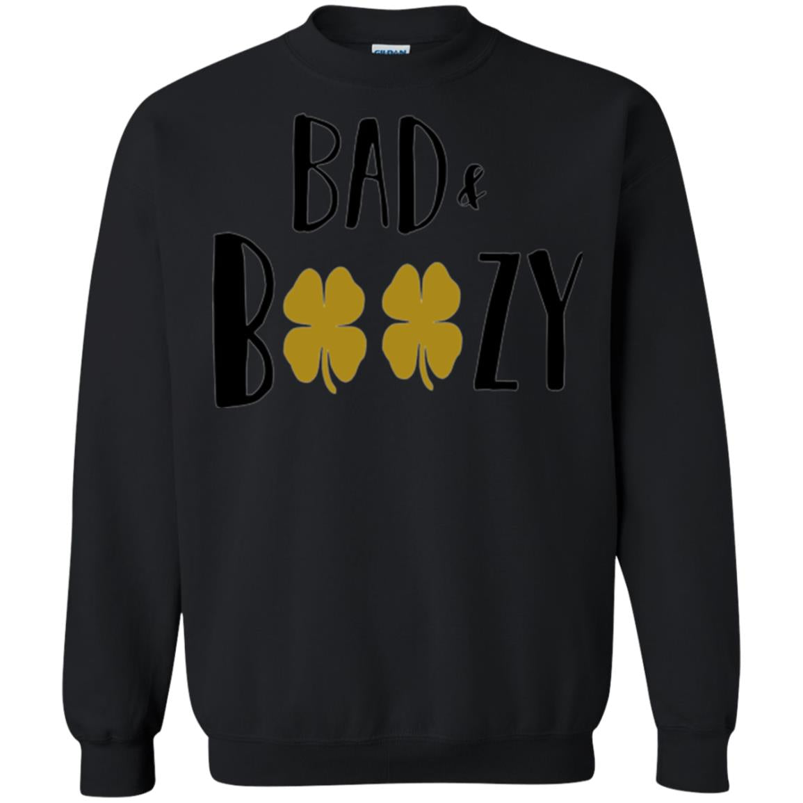 Bad And Boozy Funny Saint Patrick Day Drinking T-shirt Black