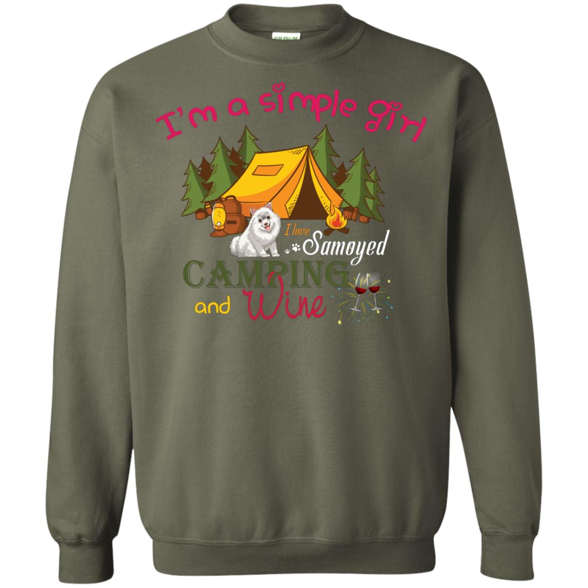 I’m A Simple Girl I Love Samoyed Camping And Wine Shirt Military Green