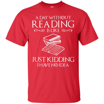 Book Lovers T-shirt A Day Without Reading Red