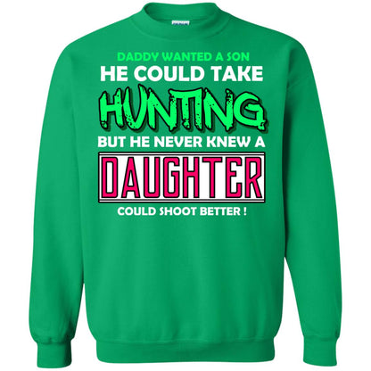 But He Never Knew A Daughter Could Shoot Better Daddy Shirt Irish Green