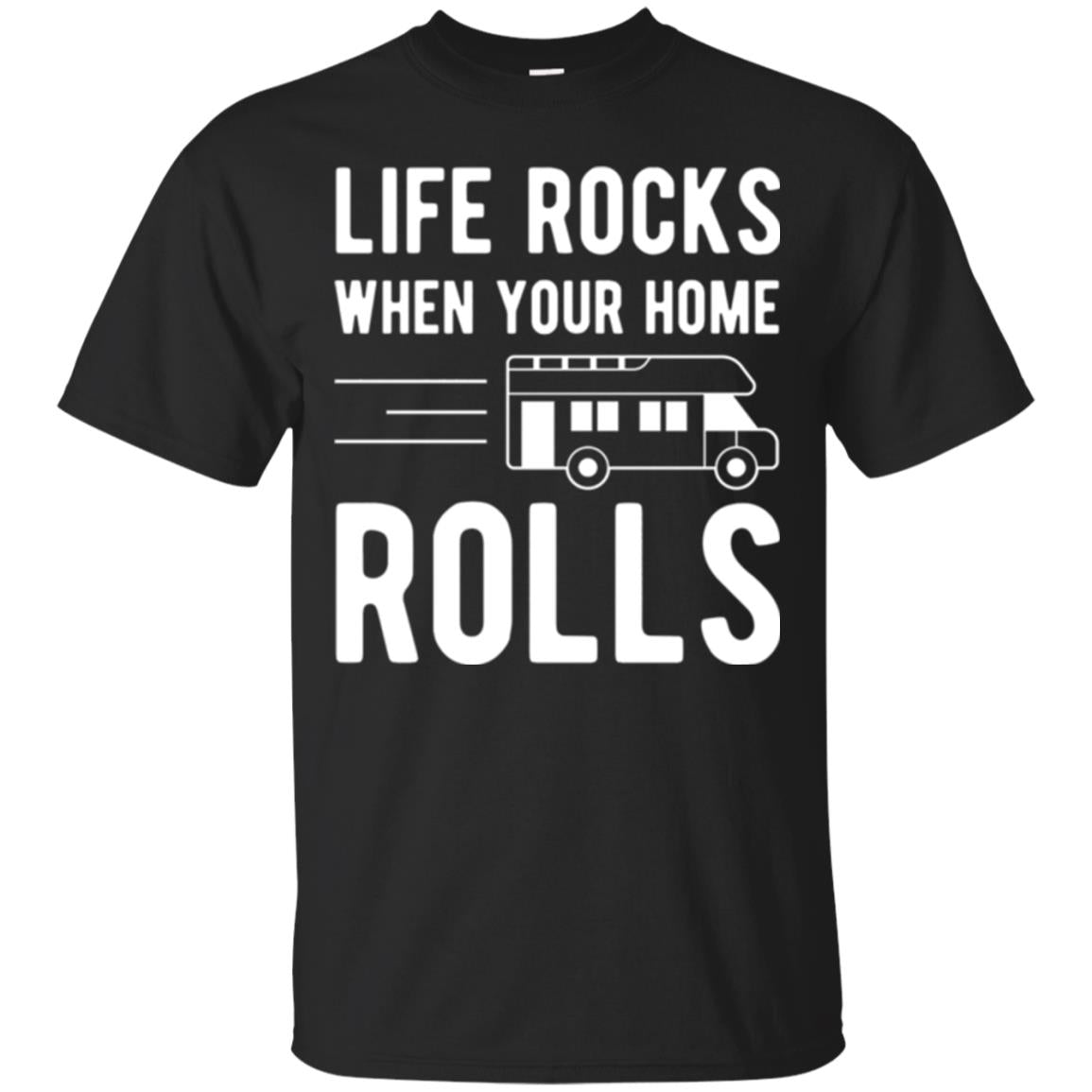 Camper Rv T-shirt Life Rocks When Your Home Roll Black