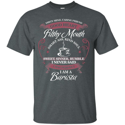 I Never Said I Was Perfect I Am A Barista Coffee Shirt Dark Heather