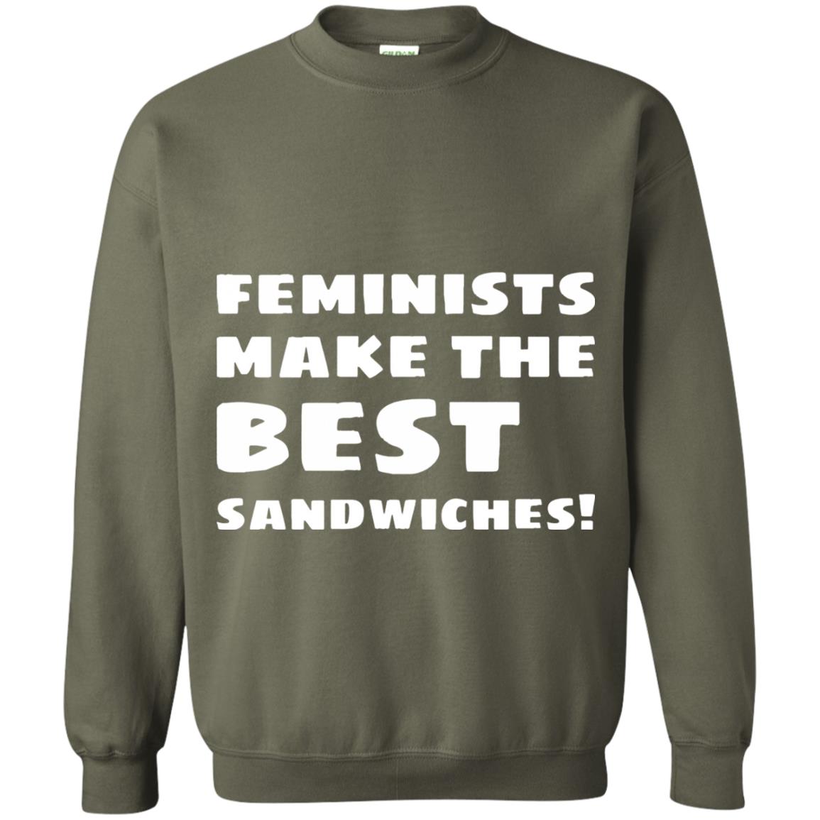 Feminists Make The Best Sandwiches Conversation T-shirt Military Green