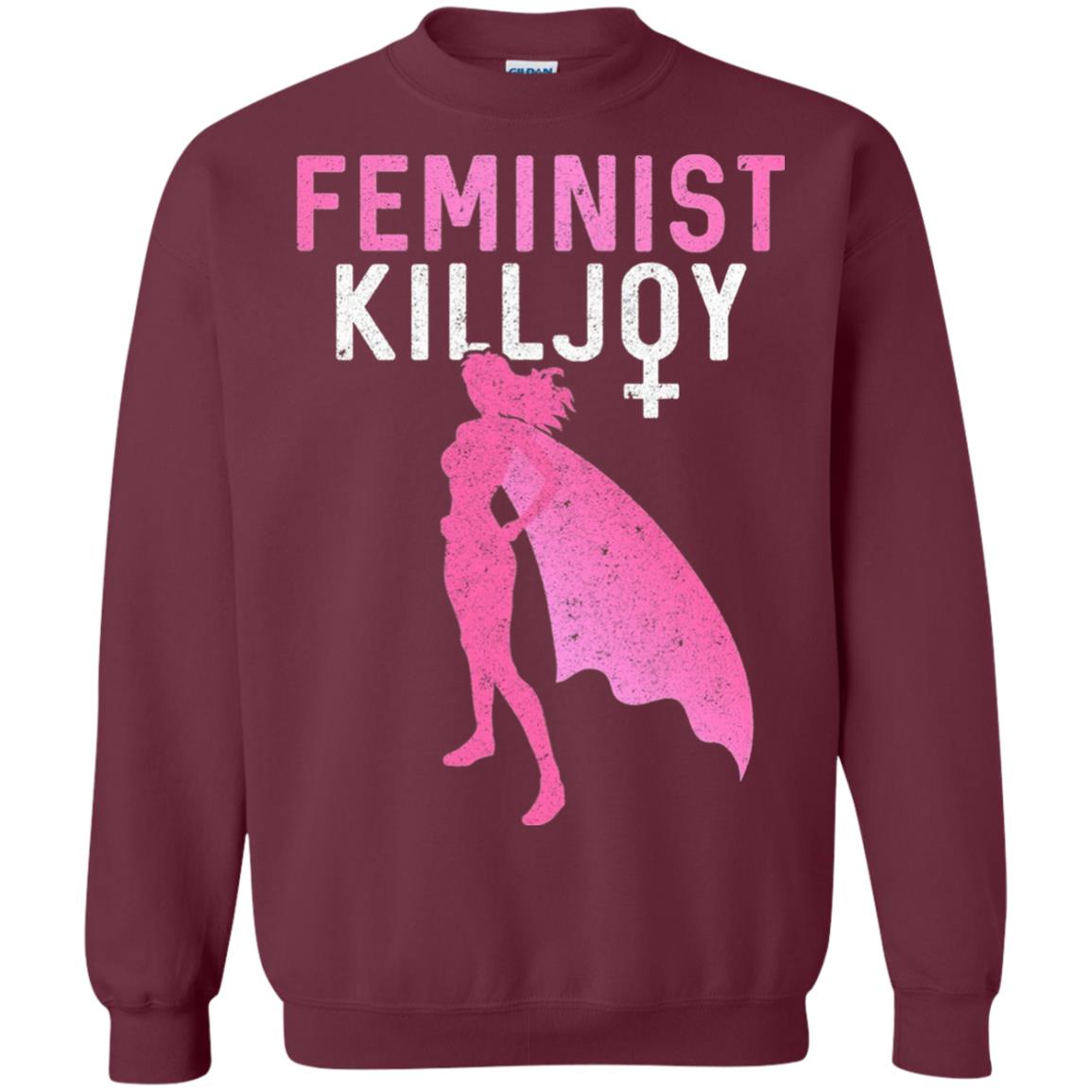 Feminist Killjoy Proud Female T-shirt Maroon