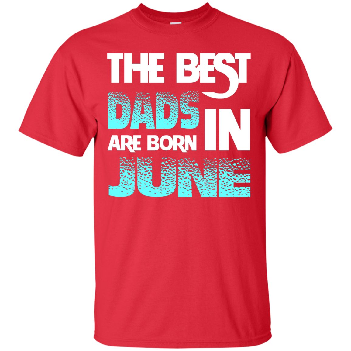 Daddy T-shirt The Best Dads Are Born In June Red
