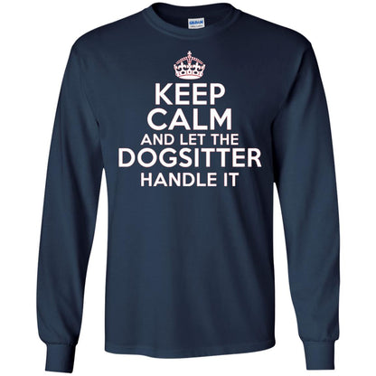 Keep Calm And Let The Dogsitter Handle It T-shirt Navy