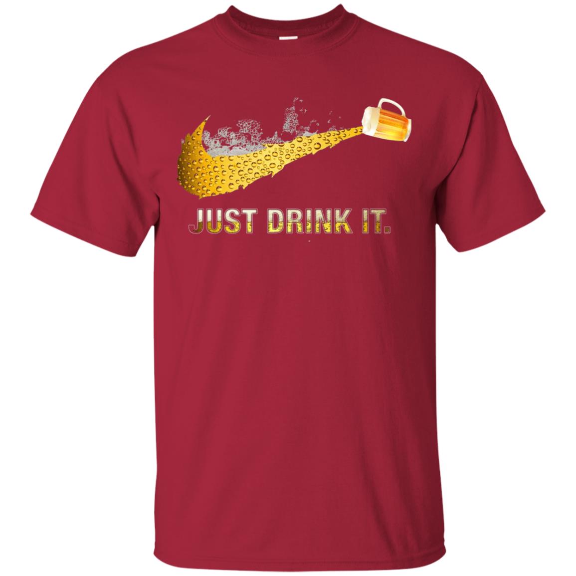 Beer Just Drink It Beer Lover T-shirt Cardinal