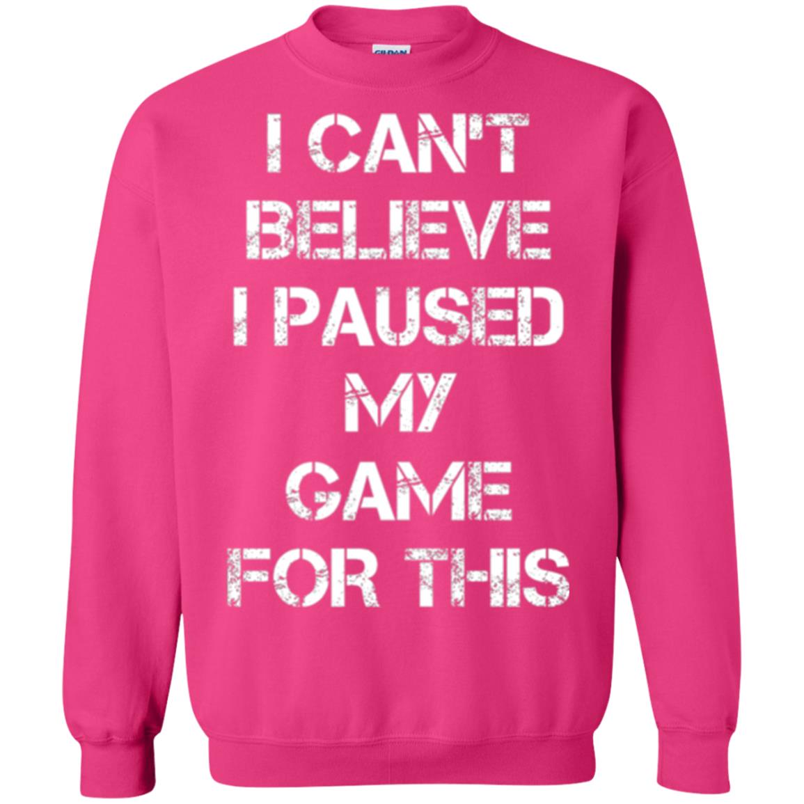 Gaming T-shirt I Can_t Believe I Paused My Game For This Heliconia