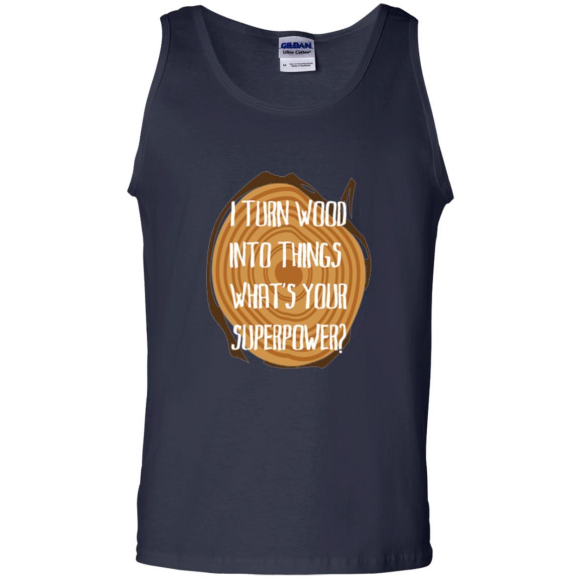 Carpenter T-shirt I Turn Wood Into Things What's Your Superpower Navy
