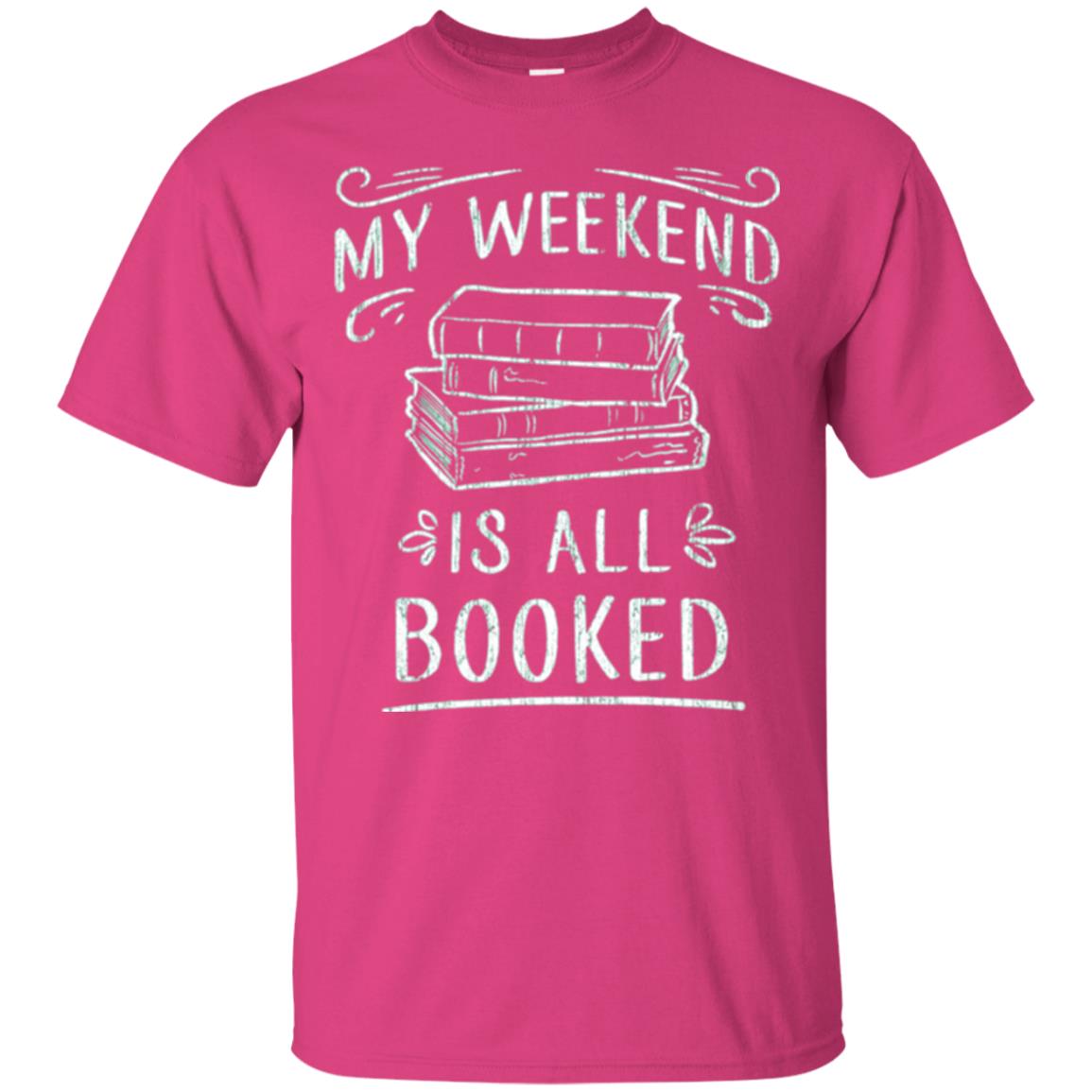 Funny Book Lover Tshirt My Weekend Is All Booked T Shirt Heliconia