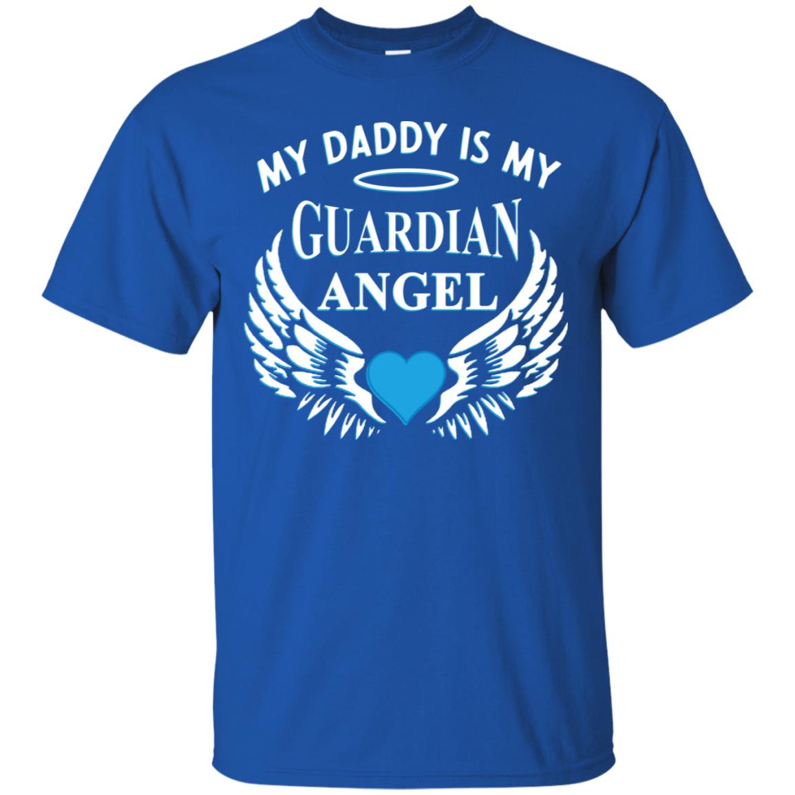 My Daddy Is My Guardian Angel Daddy In Heaven Shirt Royal