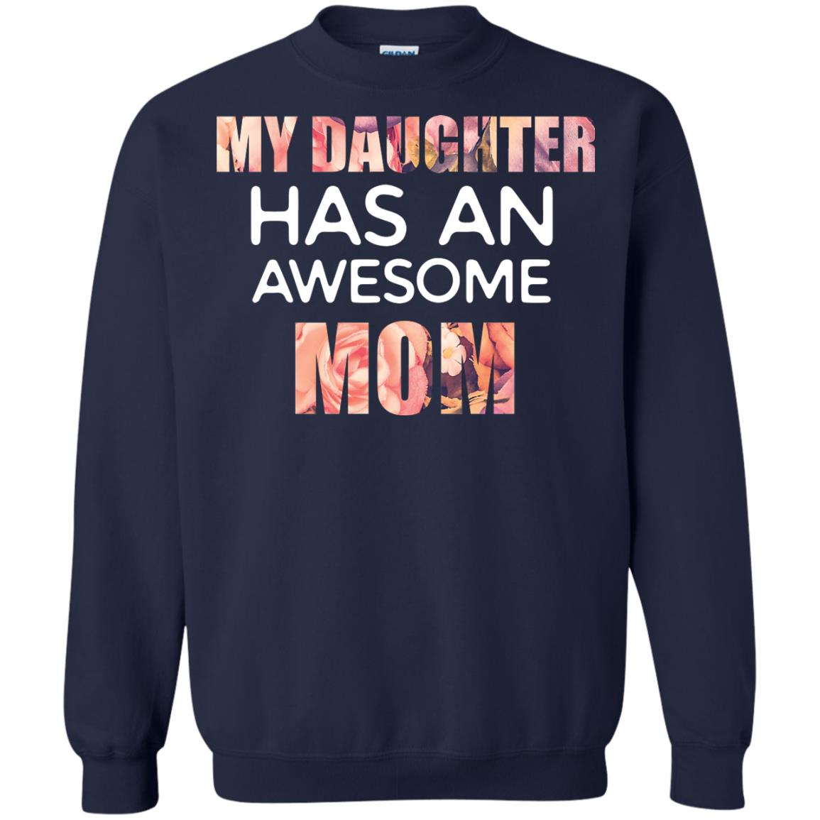 My Daughter Has An Awesome Mom Mommy Shirt Navy