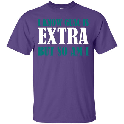 I Know Guac Is Extra But So Am I Vegetarians T-shirt Purple