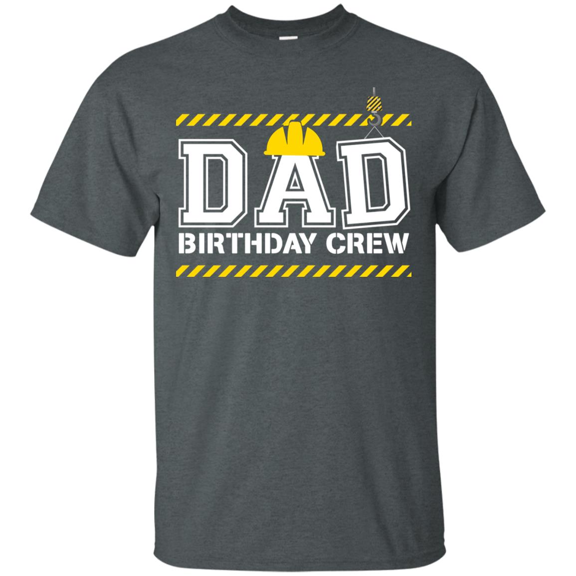 Dad Birthday Crew Construction Worker Shirt Daddy Dark Heather