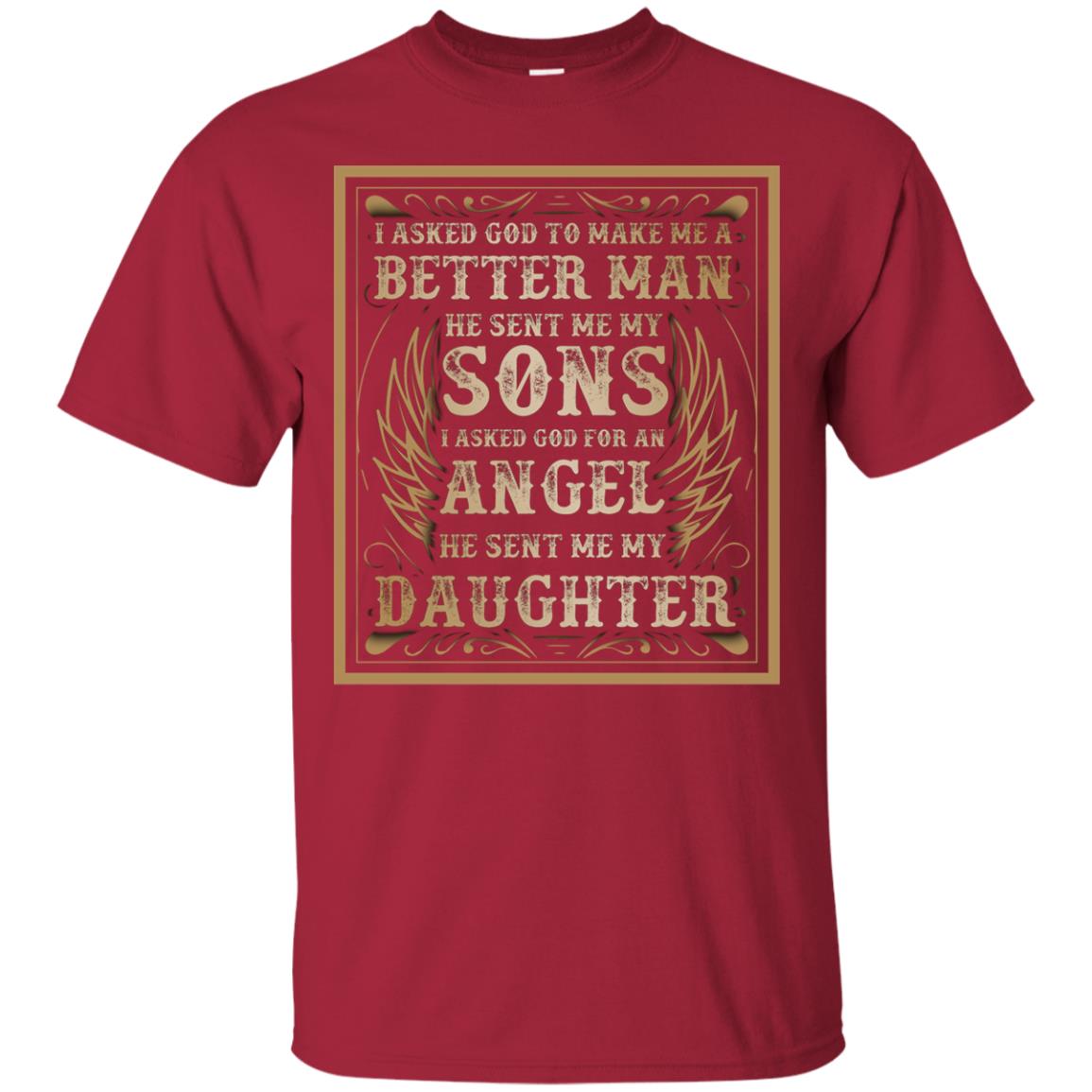 I Asked God To Make Me A Better Man He Sent Me My Sons I Asked God For An Angel He Sent Me My Daughter Cardinal