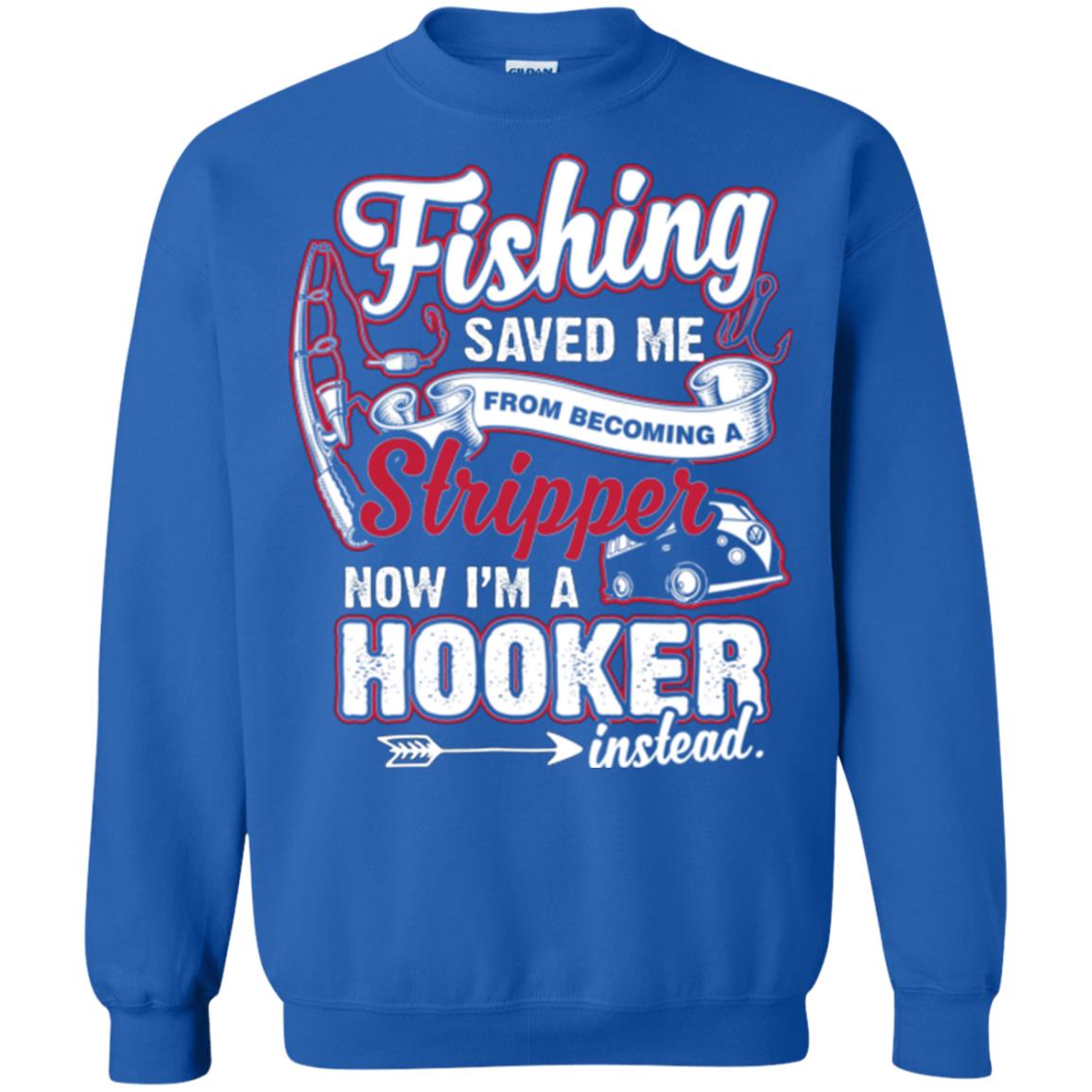 Fishing Saved Me From Becoming A Stripper Fisherman T-shirt Royal